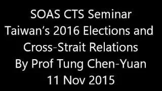 Taiwan’s 2016 Elections and Cross-Strait Relations, SOAS University of London