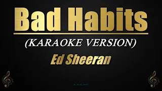 Bad Habits - Ed Sheeran (Karaoke/Instrumental)