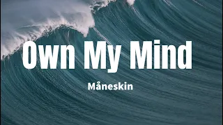 Own My Mind - Måneskin (Lyrics)