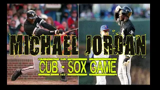 MICHAEL JORDAN CUBS - SOX BASEBALL GAME