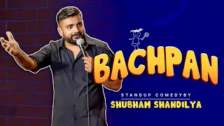 "BACHPAN" | Stand Up Comedy By Shubham Shandilya