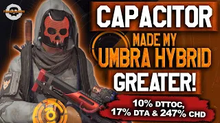 MY UMBRA HYBRID RIPS! MUST TRY NINJA CAPACITOR BUILD! 17%DTA 247%CHD! Division 2 TU20 #thedivision2