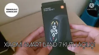 Xiaomi Mi Band 7 Kutu açılımı Ve İncelemesi