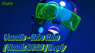 Vanello - Mira Mira [ Remix 2018 ] Duply