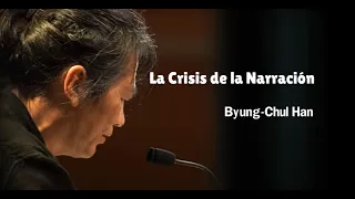 LA CRISIS DE LA NARRACIÓN. Byung-Chul Han