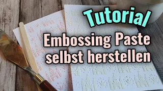 Embossing Paste selbst herstellen | DIY Modelin Paste / Texture Paste