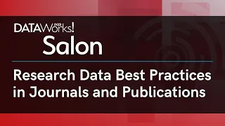 Data Best Practices in Journals and Publications - 2024 April DataWorks! Salon