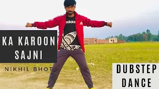 Ka Karoon sajni (Avxir remix)-arijit singh song dance video Nikhilbhot