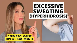 Dermatologist Shares Treatments for Hyperhidrosis (Excessive Sweating) | Dr. Sam Ellis