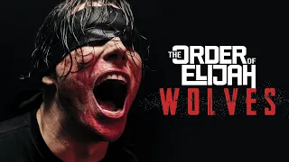 The Order of Elijah - Wolves (Official Music Video)