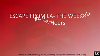 Escape from LA Karaoke  The Weeknd