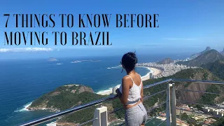 7 Things to Know Before Moving to Brazil