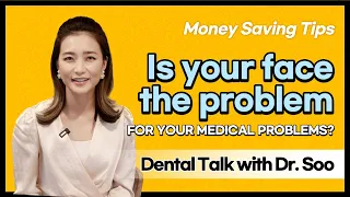 [Dental Talk] EP.1 "Is your face the problem for your medical problems?"