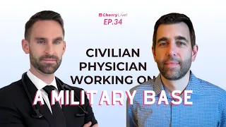 Civilian Physician Working on a Military Base  | Cherry Live! | Episode 34