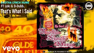 Brotha Lynch Hung - That's What I said (Official Audio) ft. Loki, D-Dubb