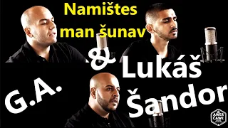 G.A & Lukáš Šandor - Namištes man šunav |VIDEO| 2020