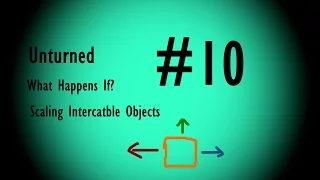 Unturned | WHAT HAPPENS IF #10 | Scaling Interactable Objects