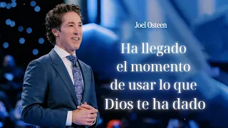 "Ha llegado el momento de usar lo que Dios te ha dado" Oración del día - Joel Osteen en español