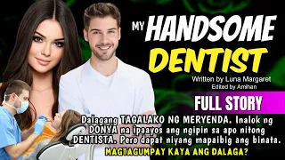 UNCUT FULLSTORY MY HANDSOME DENTIST: WALANG ALAM ANG DALAGA SA TUNAY NA PLANO NG DONYA | Pinoy story