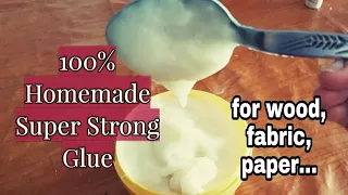 DIY - HOMEMADE SUPER STRONG GLUE / How to make glue for wood,fabric, papers,cardboard etc...