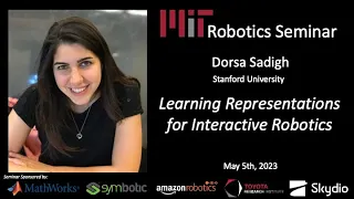 MIT Robotics - Dorsa Sadigh - Learning Representations for Interactive Robotics