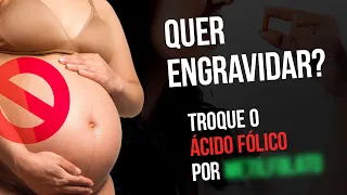 NÃO CONSEGUE ENGRAVIDAR E SEU MÉDICO TE PRESCREVEU ÁCIDO FÓLICO?