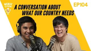 A Conversation About What Our Country Needs with Syed Saddiq - Mamak Sessions Podcast EP. 104