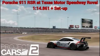 Project CARS 2 Porsche 911 RSR at Texas Motor Speedway Roval 1:14.861 + Set-up