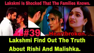 Lakskmi Find Out About Rishi And Malishka’s Secret Affair And She Got To Know That Everyone  Knows.