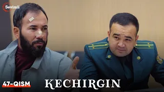 Kechirgin 47-qism (Yangi milliy serial ) | Кечиргин 47-қисм (Янги миллий сериал )