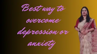 Best way to overcome depression and anxiety 💞||Shreya Rai|| @thehelpinghandshreya4052