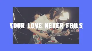 Jesus Culture - Your Love Never Fails // Urban Pilgrims [LIVE]
