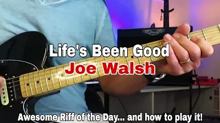 Life's Been Good - Joe Walsh. Awesome Riff & How to Play it!