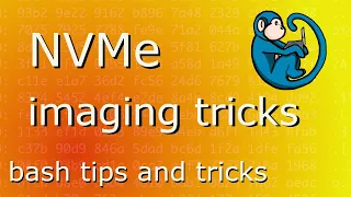 Tips and Tricks - NVMe imaging tricks
