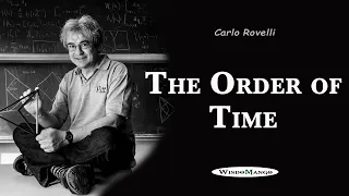 Carlo Rovelli - The Order of Time (Excerpt)