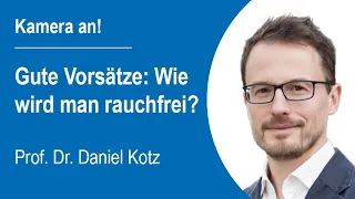 "Kamera an!" (29) - Prof. Dr. Daniel Kotz zur Frage, wie der Rauchstopp am besten gelingt.