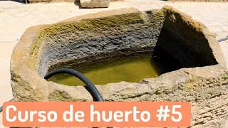 Altura del depósito de agua para riego del huerto - Curso de huerta #5