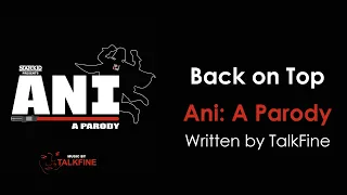 Back on Top - Ani: A Parody (Lyrics)