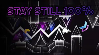 [GD] Stay Still 100% (Top 30 Challenge)