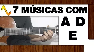 7 músicas fáceis com os acordes A D E no Violão (com batidas)