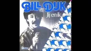 1982 Bill van Dijk - Jij en ik