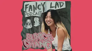 Fancy Lad Podcast S6Ep2: Chang is in the Air W/Eunice Chang