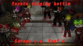 !!FLASHING LIGHTS AND GORE!! Singing battle scraps v.s. Fnaf 4 !!REMAKE!!