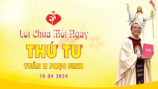 LỜI CHÚA | THỨ TƯ TUẦN II PHỤC SINH | 10/04/2024