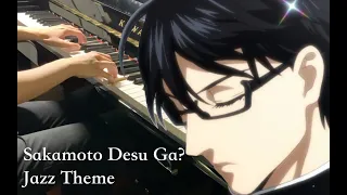 Sakamoto Desu Ga Jazz Theme Piano Cover