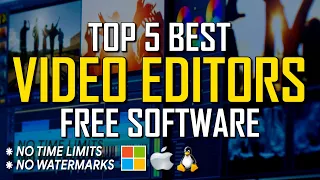 Top 5 Best FREE VIDEO EDITING Software (2023)