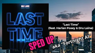 Max Lange - Last Time (feat. Harlan Posey & Dru Laine) (Sped Up) (Official Lyric Video)