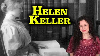 HELEN KELLER | Escritora y activista sordociega | BIOGRAFIA de Helen Keller