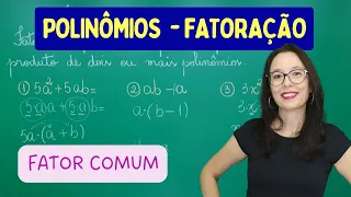 FATORAÇÃO DE POLINÔMIOS - FATOR COMUM EM EVIDÊNCIA - Professora Angela Matemática