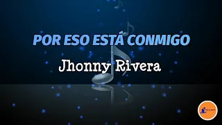 POR ESO ESTÁ CONMIGO Jhonny Rivera/ Letra/ Salsa/ Cali